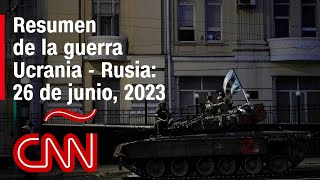 Resumen en video de la guerra Ucrania  Rusia 26 de junio de 2023 [upl. by Thesda806]