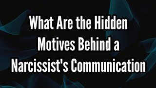 What Are the Hidden Motives Behind a Narcissists Communication Sigma Empath [upl. by Oicirtap]