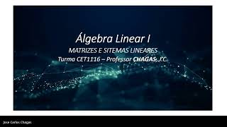 OPERAÇÕES COM MATRIZES ÁLGEBRA LINEAR Professor CHAGAS J C A1 [upl. by Ainoek]