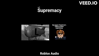 Supremacy  Roblox Audio [upl. by Nauqes]