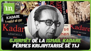 Kolosi i letërsisë shqiptare gjurmët që la Ismail Kadare përmes krijimtarisë së tij [upl. by Gardel]