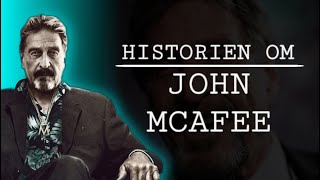 HISTORIEN OM JOHN MCAFEE [upl. by Anilam]