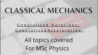 Classical Mechanics  Generalised Acceleration [upl. by Eceirtal356]