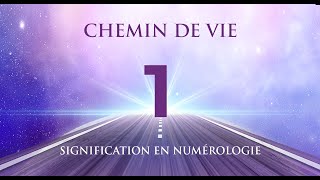 🛤️ CHEMIN DE VIE 1 EN NUMÉROLOGIE  Tout savoir [upl. by Amii582]