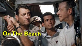 On the Beach 1959 1440p  Gregory Peck  Ava Gardner  Fred Astaire  Anthony Perkins  ScifiWar [upl. by Ttocserp]