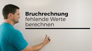 Bruchrechnung fehlende Werte berechnen Rechnen mit Brüchen  Mathe by Daniel Jung [upl. by Merfe780]