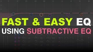 Fast amp Easy EQ with Subtractive EQ [upl. by Drawets]