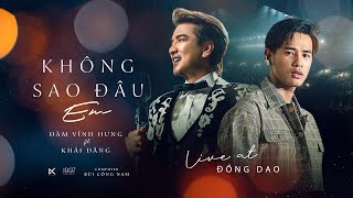 KHÔNG SAO ĐÂU EM  ĐÀM VĨNH HƯNG Ft KHẢI ĐĂNG Live at ĐỒNG DAO OST TÂM SẮC TẤM [upl. by Ednihek694]