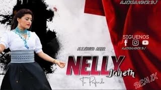 NELLY JANETH  MI NUEVO AMOR  REMIX ALEXSANDERDJ 4K 🥺❤️😻 [upl. by Nylaf]