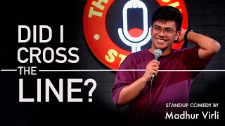 DID I CROSS THE LINE  Stand Up Comedy by Madhur Virli [upl. by Inafetse]