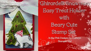 MINI GHIRARDELLI SNOWMAN EAST TREAT BOX with BEARY CUTE STAMP SET  Stampin Up [upl. by Chrystel]