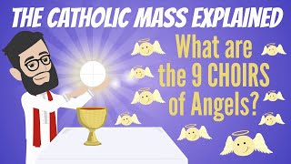 THE CATHOLIC MASS EXPLAINED What Are The 9 Choirs of Angels 👼 [upl. by Siladnerb]