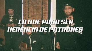 Herencia de Patrones – Lo Que Pudo Ser Letra [upl. by Eciruam]