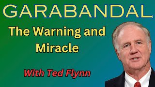 The Garabandal Warning and Miracle with Ted Flynn [upl. by Eoj498]