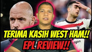 West Ham Tamatkan Era Ten Hag😱 EPL REVIEW‼️ [upl. by Nylirem]