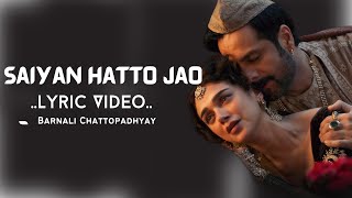 Saiyan Hatto Jao Song Lyrics  Barnali Chattopadhyay  Heeramandi  barnalichattopadhyay [upl. by Letney842]