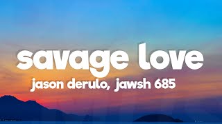 Jason Derulo  SAVAGE LOVE Lyrics Prod Jawsh 685 [upl. by Constantia]