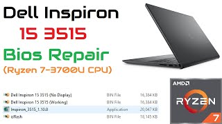 Fix Your Original Bios  Dell Inspiron 15 3515 Bios Repair Ryzen 7 3700U CPU [upl. by Asiulana]