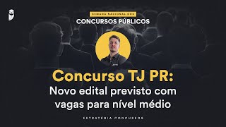 Concurso TJ PR Novo edital previsto com vagas para nível médio  Semana Nacional EC 24 [upl. by Lledor]