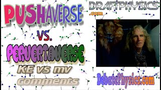 PUSHaverse vs PERVERTaverse more KE v mv comments [upl. by Attehcnoc]