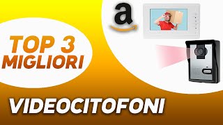 ✅ TOP 3 Migliori Videocitofoni 2023 [upl. by Thierry]