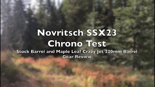 Novritsch SSX23 Stock Barrel and Maple Leaf Crazy Jet 220mm Chrono Test [upl. by Nirret]