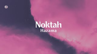 Hazama  Noktah Lirik Video [upl. by Sibyls]