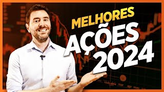 Melhores AÇÕES para 2024 [upl. by Leumhs]