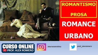 ROMANTISMO PROSA  ROMANCE URBANO [upl. by Nohtiek7]