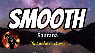 SMOOTH  SANTANA karaoke version [upl. by Leimad]