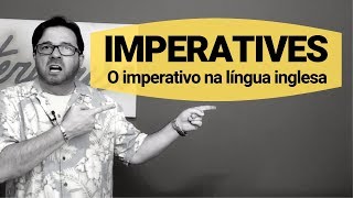 Imperative  O imperativo na língua inglesa [upl. by Bogusz]