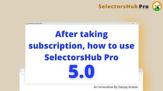 After taking subscription how to use SelectorsHub Pro 50 [upl. by Gun]