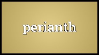 Perianth Meaning [upl. by Marsiella]