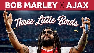 Three Little Birds and AFC Ajax How Bob Marleys Song Became an Anthem in Amsterdam [upl. by Gittel]