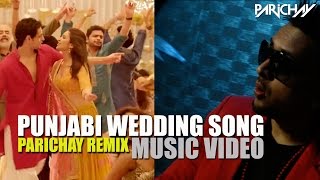 Punjabi Wedding Song PARICHAY Remix Music Video  Hasee Toh Phasee  Parineeti Sidharth Malhotra [upl. by Holofernes858]