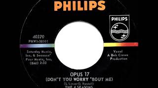 1966 HITS ARCHIVE Opus 17 Don’t You Worry ‘Bout Me  Four Seasons mono 45 [upl. by Uhayile]