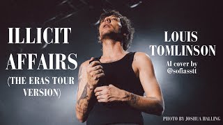 illicit affairs the eras tour version  louis tomlinson AI COVER [upl. by Isawk]