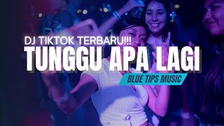 DJ TUNGGU APA LAGI🌴 Blue Tips Music [upl. by Sherry646]