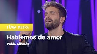 Pablo Alborán  Hablemos de amor Feliz 2021 RTVE [upl. by Purse]