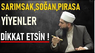 SOĞANSARIMSAKPIRASA YİYENLER EĞER BUNA DİKKAT ETMEZLERSE  Cafer Bayazıt Hocaefendi [upl. by Krantz]