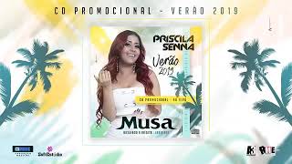 PRISCILA SENNA BANDA A MUSA  CD PROMOCIONAL VERÃO 2019 [upl. by Crutcher49]