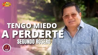 Segundo Rosero  Tengo Miedo A Perderte  Rockola [upl. by Navets]