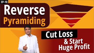 Reverse Pyramiding  Cut Loss amp Start Huge Profit  Reverse Pyramiding Trading Strategy [upl. by Nortal]