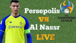 Live Al Nassr vs Persepolis  AFC Champions league  Commentry [upl. by Ahsahtan]