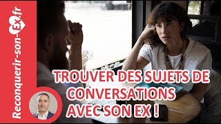 Comment trouver les bons sujets de conversation pour séduire son ex [upl. by Ahsiekat]