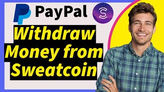 How to Transfer Sweatcoin Money to PayPal 2024  Withdraw Your Sweatcoins Now [upl. by Retsila502]