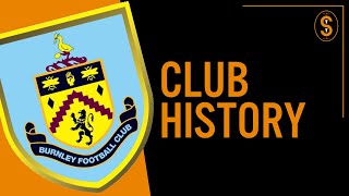 Burnley FC  Club History [upl. by Esserac]