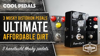 3 Handbuilt Mosky Distortion Pedals The ultimate in affordable dirt [upl. by Assenat414]