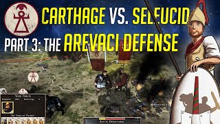 The Arevaci Defense  Rome 2 DEI  Carthage VS Seleucid  Ep3 [upl. by Sybil989]