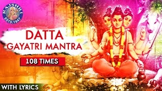 Datta Gayatri Mantra 108 Times With Lyrics  Dattatreya Gayatri Mantra  Datta Jayanti Special [upl. by Arathorn]